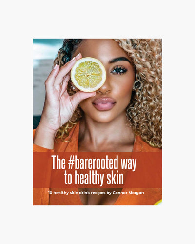 The Barerooted Way to Healthy Skin